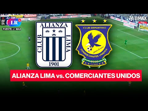ALIANZA LIMA vs. COMERCIANTES UNIDOS: fecha, hora y canal | #LR