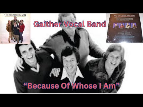 Gaither Vocal Band -- Because Of Whose I Am (1981)