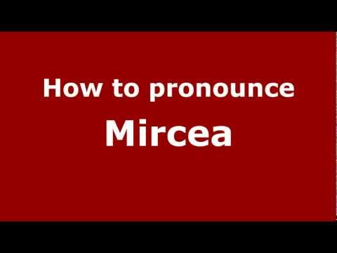 How to Pronounce Mircea - PronounceNames.com