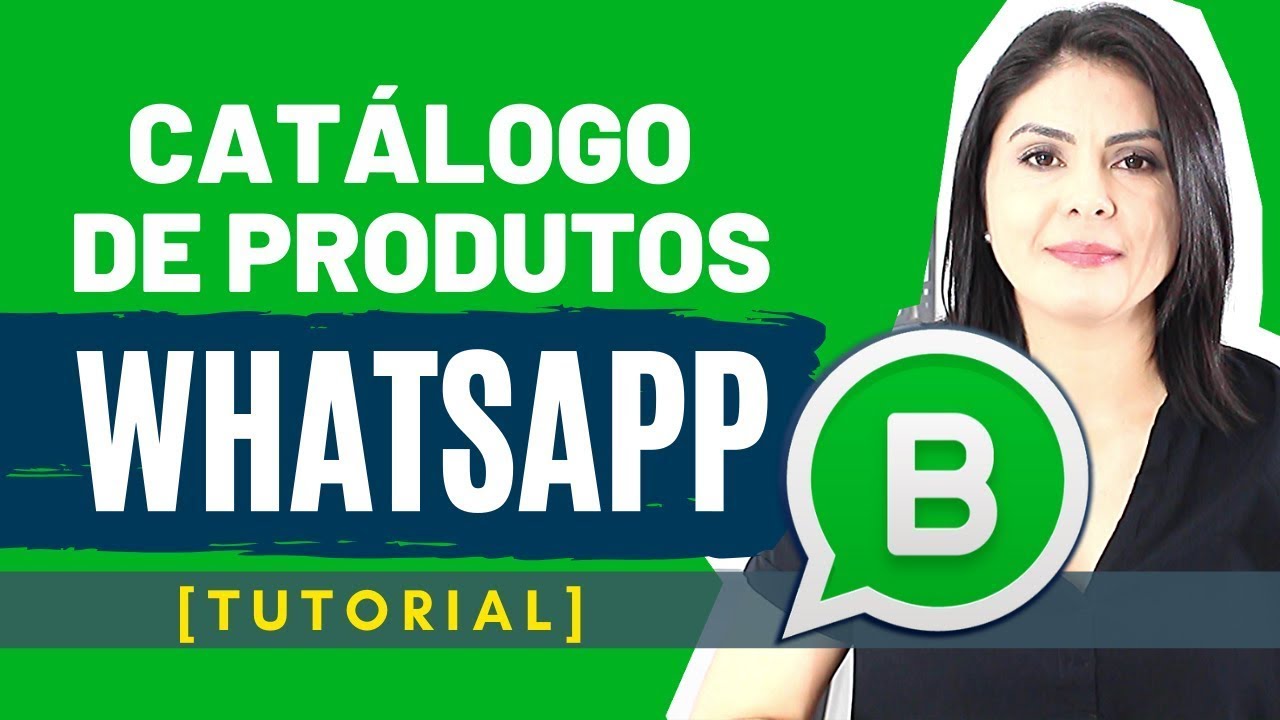 COMO CRIAR CATÁLOGO DE PRODUTOS PARA VENDER NO WHATSAPP BUSINESS | TUTORIAL PASSO A PASSO