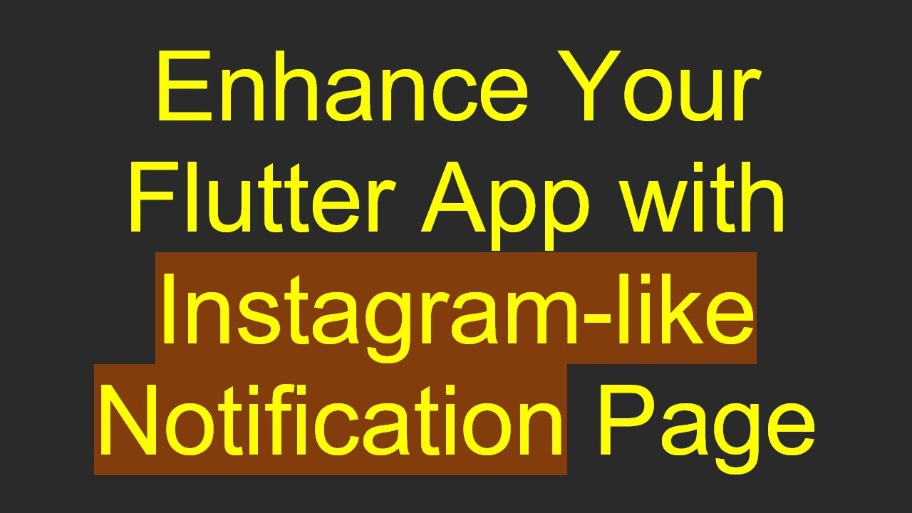 Enhance Your Flutter App with Instagram-like Notification Page