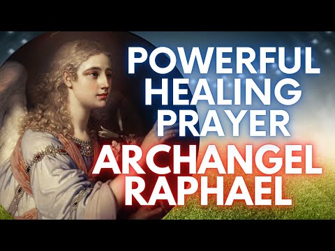 Archangel Raphael Prayer To Receive Healing Today!
