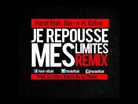 Parol - Je repousse mes limites remix  feat.  Dar X, Kalvo , Dj Phaxx