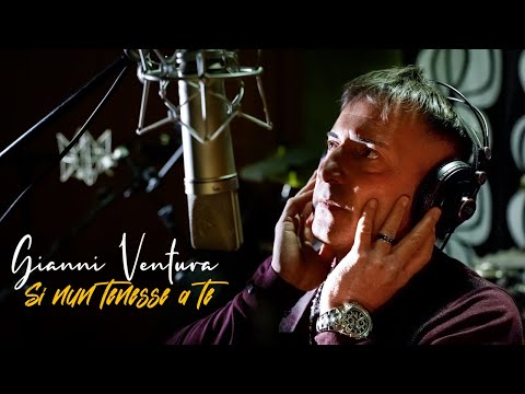 Gianni Ventura - Si nun tenesse a te ( Ufficiale 2022 )