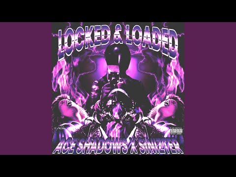 Locked & Loaded (feat. Sinizter)