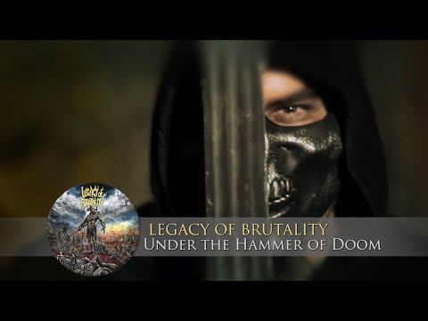 LEGACY OF BRUTALITY - Under the Hammer of Doom [OFFICIAL VIDEO]