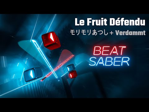 Beat Saber | Le Fruit Défendu - モリモリあつし＋Verdammt