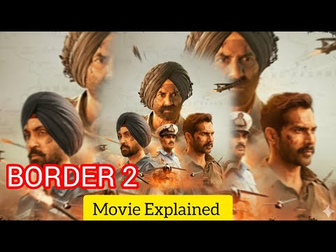 Border 2 Full Movie Explained In Hindi। Border 2 Full Movie Explain।Movie Explain