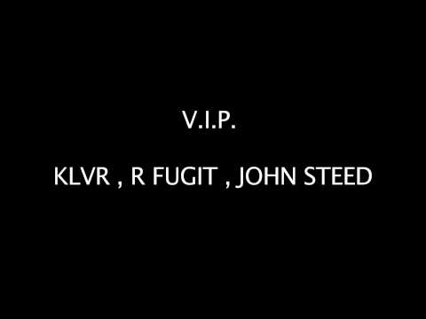V.I.P._ KLVR feat R fugit , John Steed
