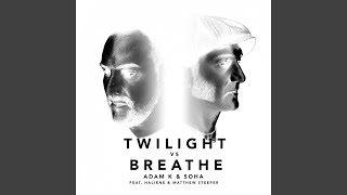Twilight vs Breathe (feat. HALIENE, Matthew Steeper)