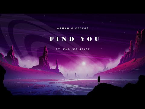 Felegs & Arman ft. Philipp Reise - Find You