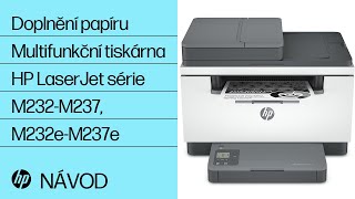 Doplnění papíru u multifunkční tiskárny HP LaserJet série M232-M237, M232e-M237e