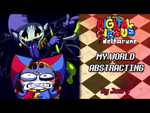 My World Abstracting - The Amazing Digital Circus x Deltarune [Extended]