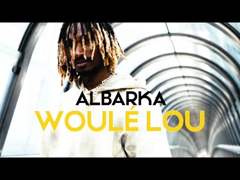 ALBARKA WOULE LOU CLIP OFFICIEL