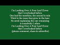 I'M LOOKING OVER A FOUR LEAF CLOVER Lyrics Words text trending Willie 4 IRISH sing along song music