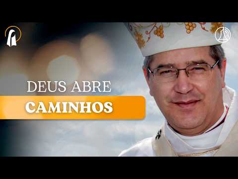 DEUS ABRE CAMINHOS | MÃE MARIA E MEDITAÇÃO DO EVANGELHO DO DIA