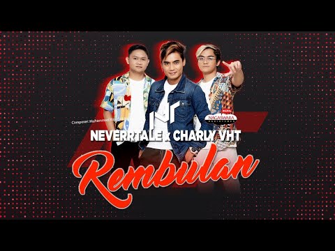 Neverrtale x Charly VHT - Rembulan (Official Radio Release) (With Lyrics)