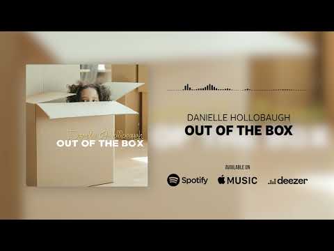 Danielle Hollobaugh - "Out of the Box"