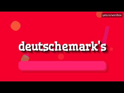 DEUTSCHEMARK'S - HOW TO PRONOUNCE IT!?