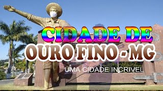 CONHECENDO A CIDADE DE OURO FINO MG