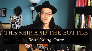 The Ship And The Bottle - Brett Young Cover