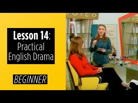 Beginner Levels Lesson 14 Practical English Drama
