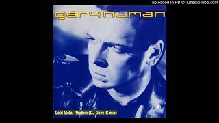 Gary Numan - Cold Metal Rhythm (DJ Dave-G mix)