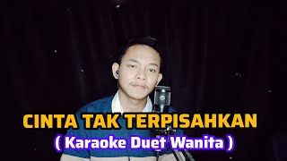 Download lagu CINTA TAK TERPISAHKAN - KARAOKE TANPA VOKAL CEWEK  ||KARAOKE DUET LAGU JAWA mp3