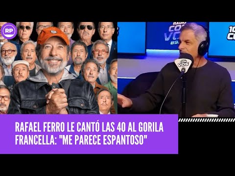 Rafael Ferro slammed the Gorilla Francella: "I find him horrifying."