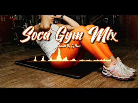 SOCA GYM MIX | GYM SOCA MIX  | Presented BY DJ NINEZ