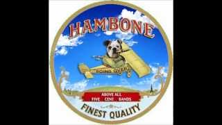 Hambone - What&#39;s Done Is Done