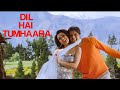 Dil Hai Tumhara Full Song Arjun Rampal Preity Zinta Mahima Chaudhary