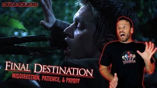 FINAL DESTINATION: Misdirection, Patience, and Payoff (A Drumdums Special)
