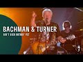 Bachman & Turner - Ain't Seen Nothin' Yet (Live At The Roseland Ballroom NYC)