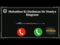 Mohabbat ki Dushman he Duniya Ringtone