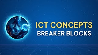 ICT Concepts - High Probability Breaker Blocks (PART 1) ☯️