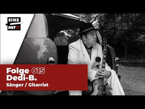 "Ich spiele in 5 Bands!" - 015 Eine Kippe mit?! | Dedi B.