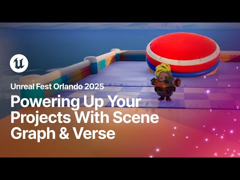 Powering Up Your Projects With Scene Graph and Verse | Unreal Fest Orlando 2025