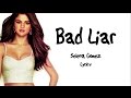 Selena Gomez - Bad Liar LYRICS HD