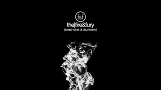 The Fire &amp; Fury - Beats Voices &amp; Loud Noises | Full Album | 2015