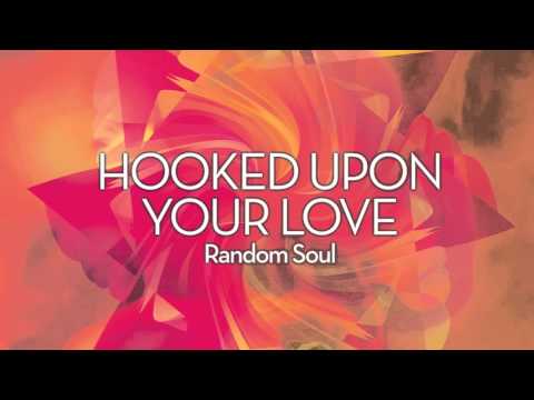 RSR030 Random Soul "Hooked Upon Your Love"
