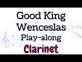 Clarinet - Good King Wenceslas - Play Along!