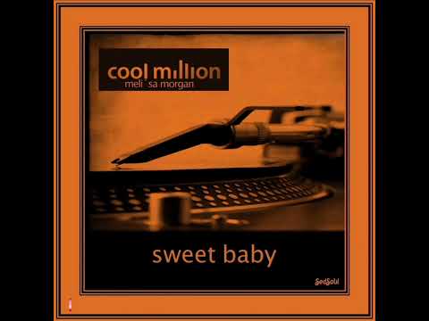 cool million feat. meli'sa morgan - sweet baby (12 Mix) [COOL MILLION RECORDS] Soul / Funk / Disco