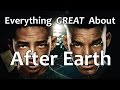 Everything GREAT About After Earth