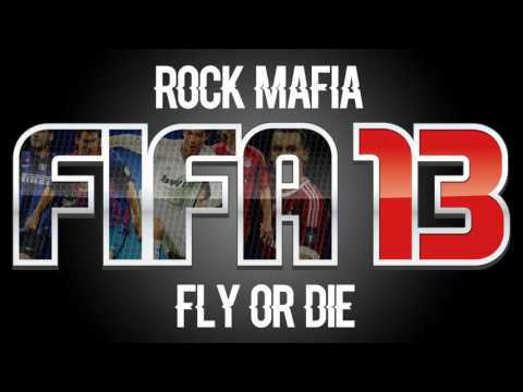 Rock Mafia - Fly Or Die (FIFA 13 Soundtrack)