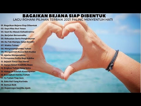 Bagaikan Bejana Siap Dibentuk || Lagu Rohani Pilihan Terbaik 2021 Terpopuler | Paling Menyentuh Hati