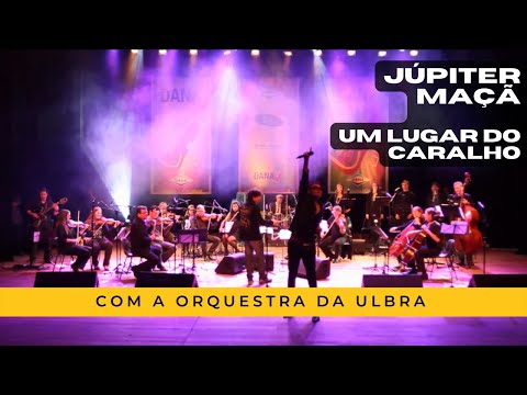 Júpiter Maçã com Orquestra da ULBRA - Um Lugar do Caralho