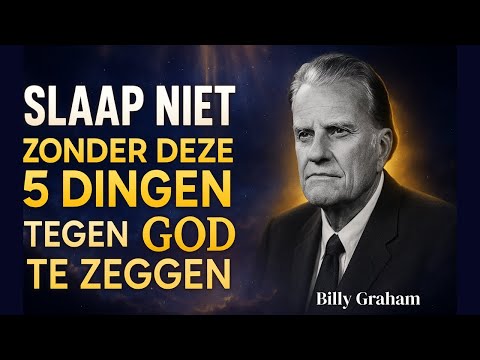 GA NOOIT SLAPEN ZONDER EERST DEZE 5 DINGEN TEGEN GOD TE ZEGGEN!