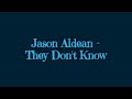 Jason Aldean - They Don't Know (Lyrics)