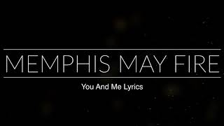 Memphis May Fire “You And Me” Lyrics